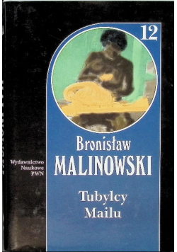Malinowski Dzieła Tom 12 Tubylcy Mailu