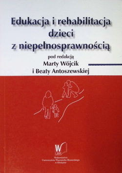 Edukacja i rehabilitacja dzieci z niepełnosprawnością