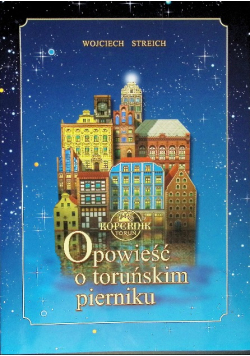 Opowieść o toruńskim pierniku