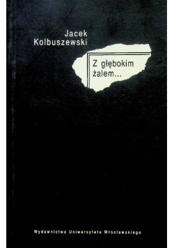 Z głębokim żalem