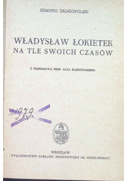 Władysław Łokietek na tle swoich czasów
