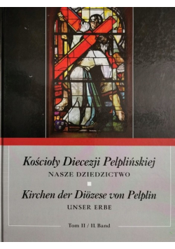 Kościoły diecezji pelplińskiej nasze dziedzictwo Tom 2