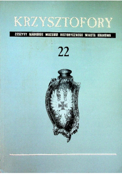 Krzysztofory zeszyty naukowe muzeum historycznego miasta Krakowa Nr 22 / 04