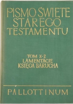 Pismo Święte starego testamentu tom X-2 lamentacje księga  Barucha