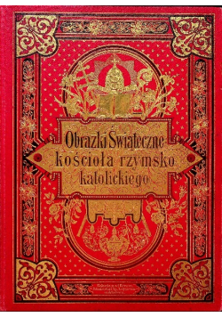 Obrazki Świąteczne kościoła rzysmko katolickiego ok 1898 r.