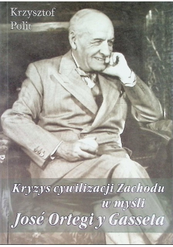 Kryzys cywilizacji Zachodu w myśli Jose Ortegi y Gasseta