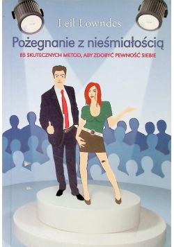 Pożegnanie z nieśmiałością 85 skutecznych metod aby zdobyć pewność siebie