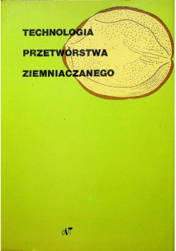 Technologia Przetwórstwa Ziemniaczanego