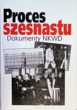 Proces szesnastu. Dokumenty NKWD