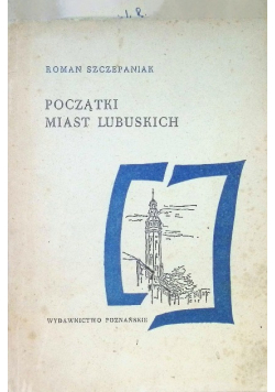 Początki miast lubuskich