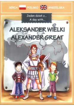 Jeden Dzień Z Aleksander Wielki Dwujęzyczna