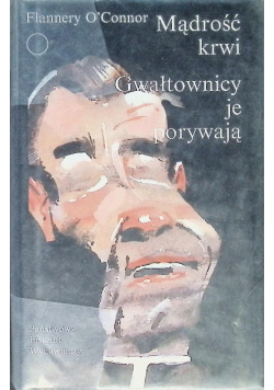 Mądrość krwi Gwałtownicy je porywają