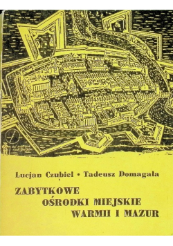 Zabytkowe ośrodki miejskie Warmii i Mazur