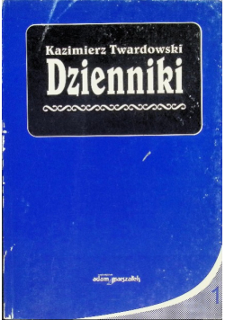 Twardowski Dzienniki Tom I