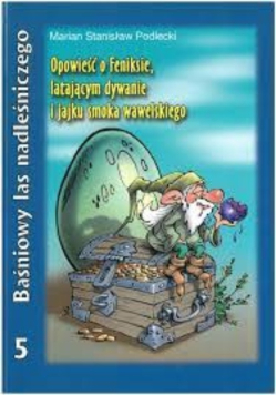 Opowieść o Feniksie , latającym dywanie i jajku smoka wawelskiego