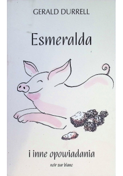 Esmeralda I Inne Opowiadania