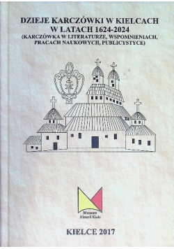 Dzieje Karczówki W Kielcach W Latach 1624-2024 Tom 5