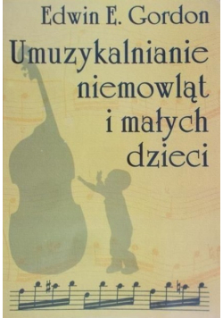 Umuzykalnianie niemowląt i małych dzieci