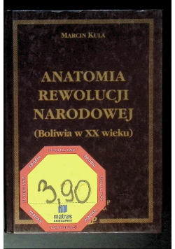 Anatomia rewolucji narodowej Boliwia w XX wieku