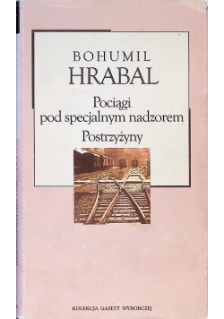 Kolekcja Gazety Wyborczej Tom 27 Pociągi pod specjalnym nadzorem Postrzyżyny