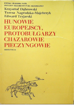 Hunowie Europejscy Protobułgarzy Chazarowie Pieczyngowie