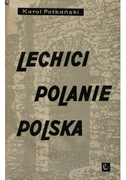 Lechici, Polanie, Polska: wybór pism