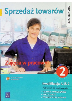 Sprzedaż towarów Zajęcia w pracowni Podręcznik do nauki zawodu technik handlowiec sprzedawca technik księgarstwa Część 2