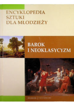 Encyklopedia sztuki dla młodzieży Barok i neoklasycyzm