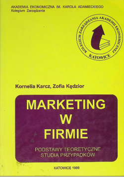 Marketing w firmie podstawy teoretyczne, studia przypadków