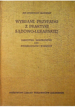 Wybrane przypadki z praktyki sądowo lekarskiej