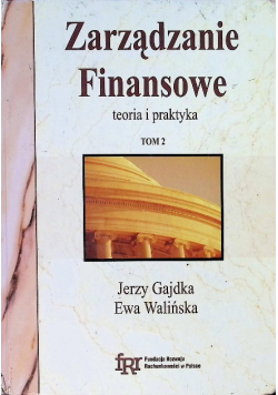 Zarządzanie Finansowe teoria i praktyka Tom 2