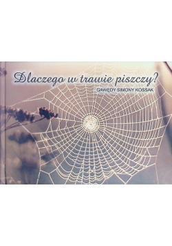Dlaczego w trawie piszczy? gawędy Simony Kossak