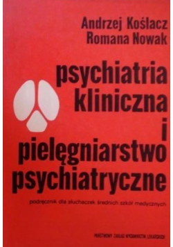 Psychiatria kliniczna i pielęgniarstwo psychiatryczne