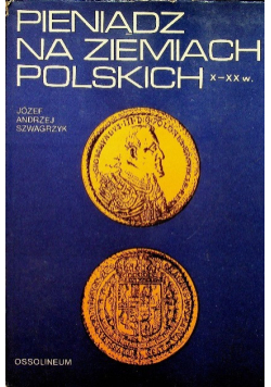 Pieniądz na ziemiach polskich X - XX w