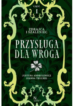 Zdrajca i szaleniec Tom II Przysługa dla wroga Część I