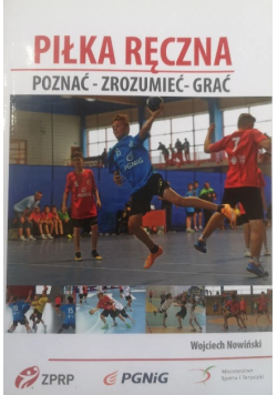 Piłka ręczna. Poznać-Zrozumieć-Grać.