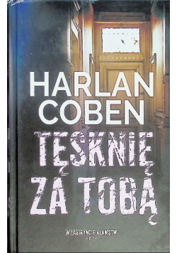 W labiryncie kłamstw Tom 7 Tęsknię za Tobą