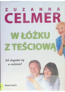 W łóżku z teściową Jak dogadać się w rodzinie