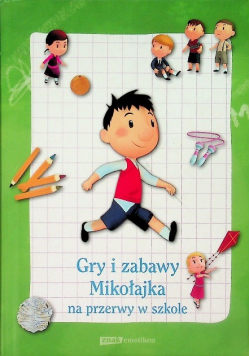 Gry i zabawy Mikołajka na przerwy w szkole