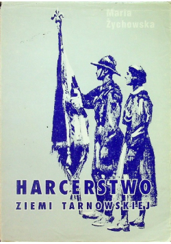 Harcerstwo ziemi tarnowskiej 1910-1939