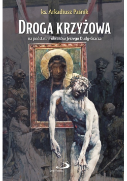 Droga krzyżowa na podstawie obrazów J. Dudy-Gracza