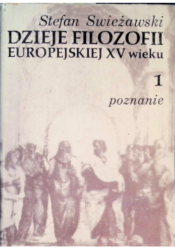 Dzieje filozofii europejskiej XV wieku Tom 1