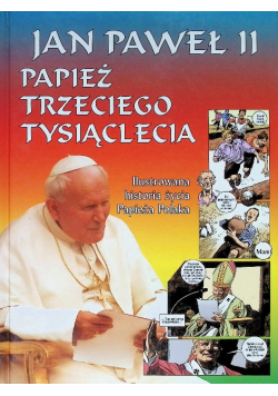 Jan Paweł II Papież Trzeciego Tysiąclecia