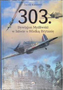 303 Dywizjon Myśliwski w bitwie o Wielką Brytanię