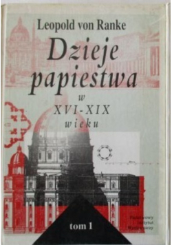 Dzieje papiestwa w XVI XIX wieku Tom I