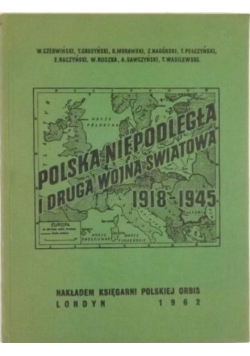 Polska Niepodległa i Druga Wojna Światowa 1918-1945