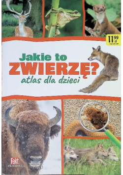 Jakie to zwierzę? Atlas dla dzieci