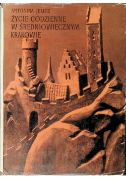 Życie codzienne w średniowiecznym Krakowie