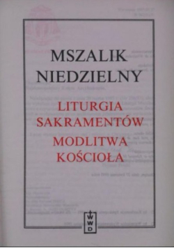 Mszalik niedzielny. Liturgia sakramentów. Modlitwa koscioła