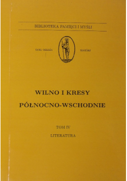 Wilno i kresy północno - wschodnie Tom IV